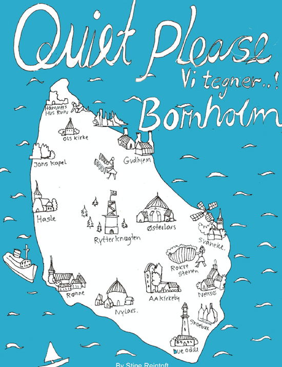 Quiet Please-Vi Tegner Bornholm - By Stine Reintoft Reintoft - Books - Saxo Publish - 9788740957082 - March 14, 2018