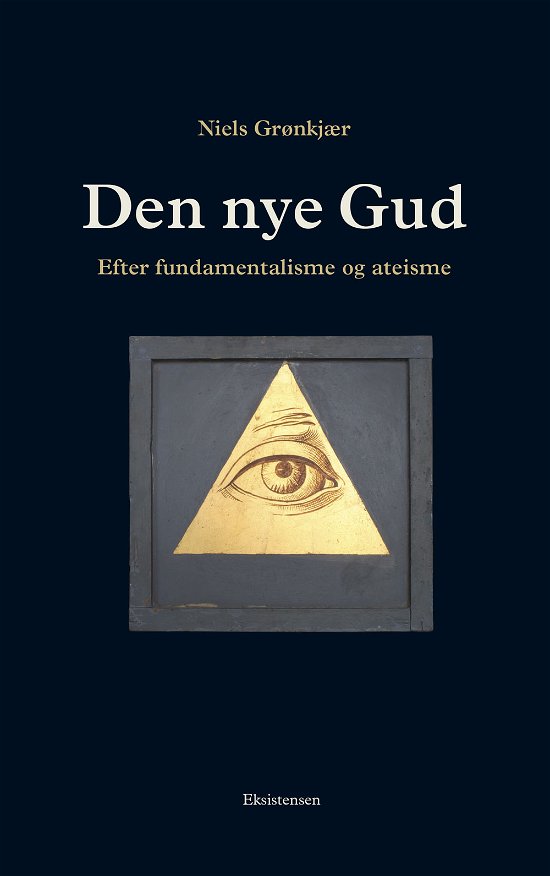 Cover for Niels Grønkjær · Den nye Gud (Hæftet bog) [2. udgave] (2018)