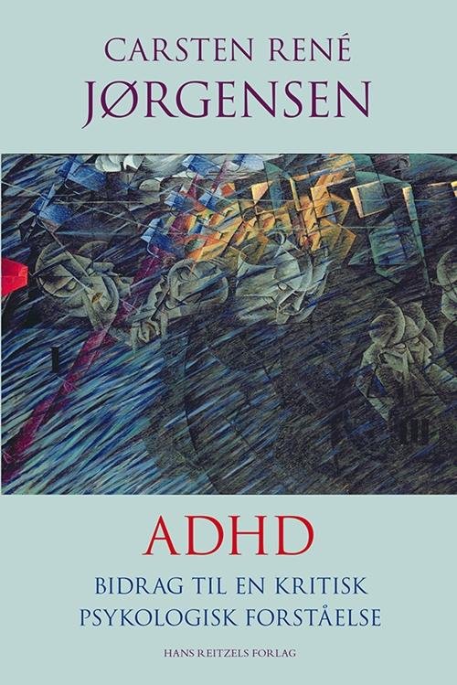 Cover for Carsten René Jørgensen · Adhd (Bound Book) [1er édition] [Indbundet] (2014)