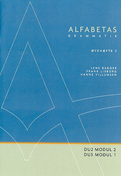 Alfabetas grammatik: Alfabetas grammatik, Øvehæfte 2 - Lene Bagger; Frank Henry Lisborg; Hanne Villumsen - Bücher - Alfabeta - 9788763602082 - 4. August 2006