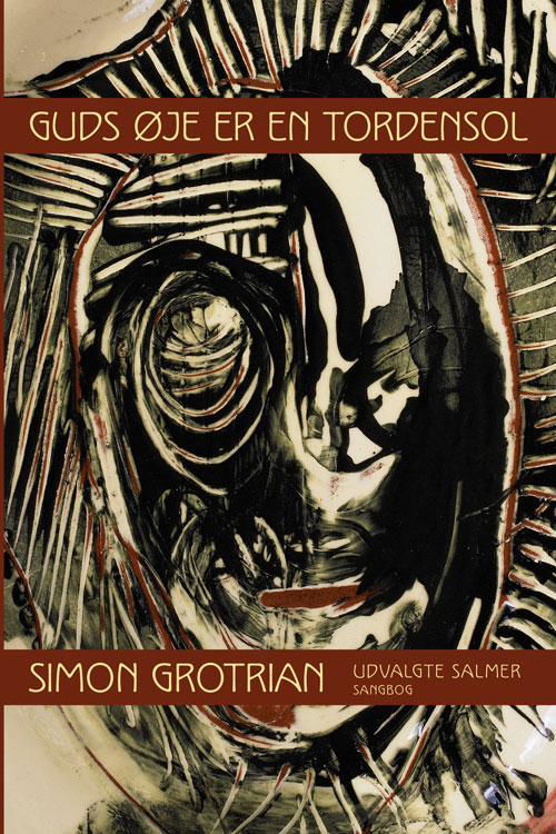 Cover for Simon Grotrian · Guds øje er en tordensol (Sewn Spine Book) [1st edition] (2015)