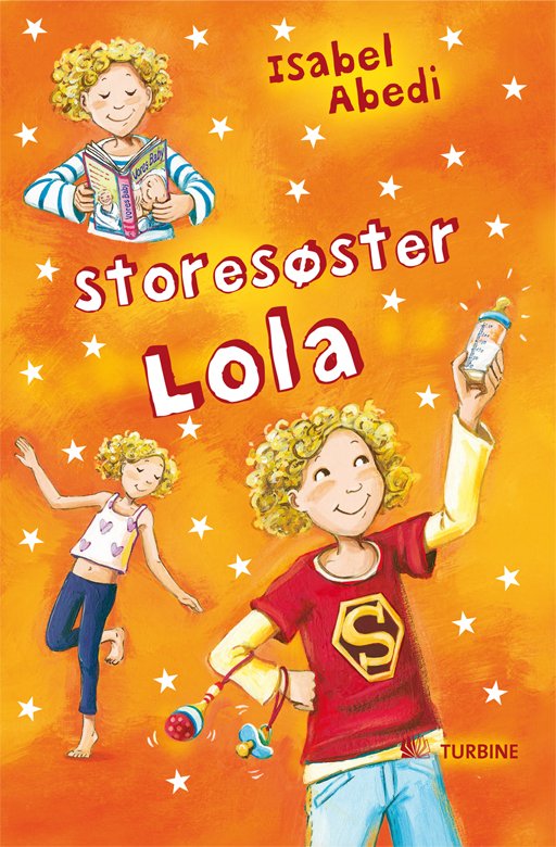 Serien om Lola: Storesøster Lola - Isabel Abedi - Livres - Turbine - 9788771410082 - 5 octobre 2012