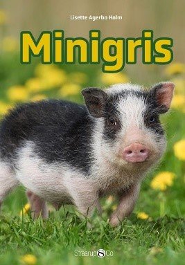 Mini: Minigris - Lisette Agerbo Holm - Livros - Straarup & Co - 9788775920082 - 11 de agosto de 2022