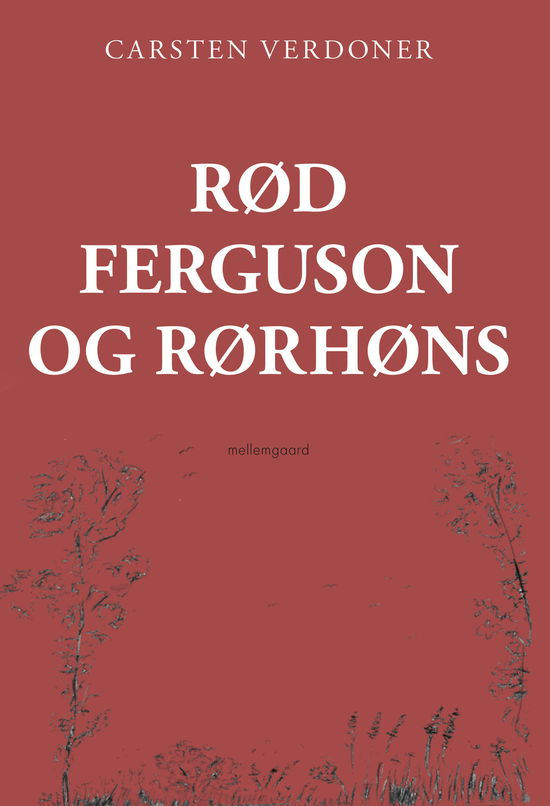 Carsten Verdoner · Rød Ferguson og rørhøns (Sewn Spine Book) [1. wydanie] (2025)