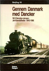 Strejftog Gennem Danmark med Dancker - W. E. Dancker-Jensen - Kirjat - Bane Bøger - 9788791434082 - 2006