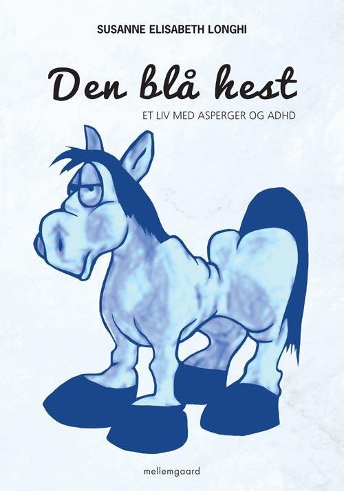 Cover for Susanne Elisabeth Longhi · Den blå hest (Taschenbuch) [1. Ausgabe] (2013)
