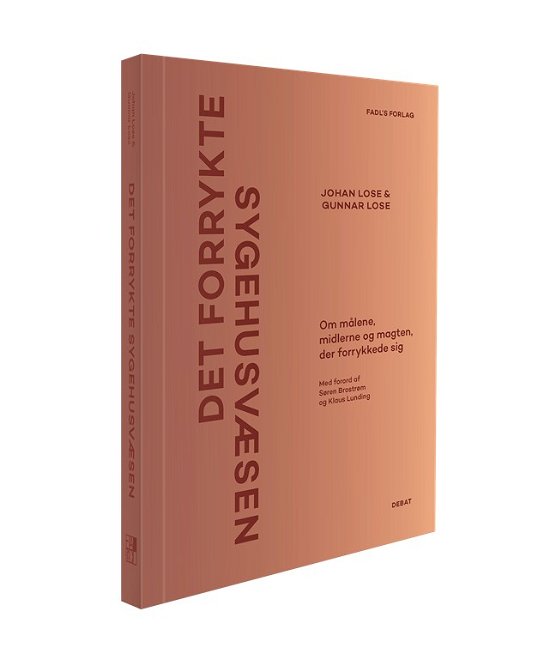 Cover for Johan Lose og Gunnar Lose · Debat: Det forrykte sygehusvæsen (Sewn Spine Book) [1e uitgave] (2022)