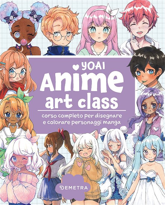 Cover for Yoai · Anime Art Class. Corso Completo Per Disegnare E Colorare Personaggi Manga (Book)
