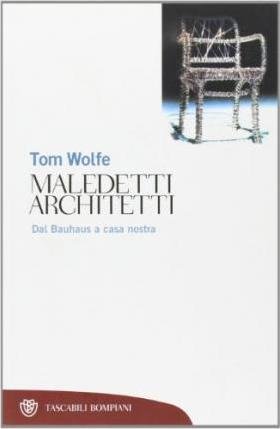 Maledetti Architetti - Tom Wolfe - Movies -  - 9788845249082 - 