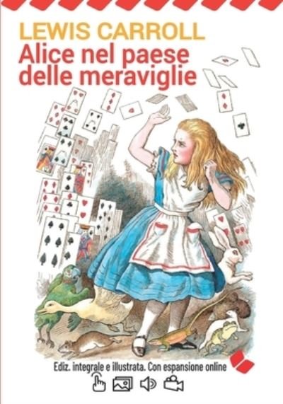 Cover for Lewis Carroll · Alice nel paese delle meraviglie. Ediz. integrale e illustrata. Con espansione online. (Paperback Book) (2020)