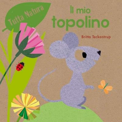 Cover for Britta Teckentrup · Il Mio Topolino (Book)