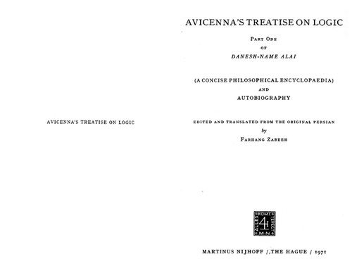 Avicenna's Treatise on Logic, Part One of Danesh-Name Alai: A concise philosophical Encyclopaedia and Autobiography - Farhang Zabeeh - Książki - Springer - 9789024751082 - 1 lipca 1971