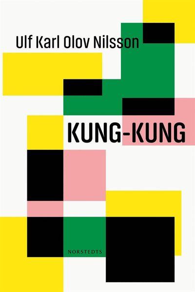 Cover for Ulf Karl Olov Nilsson · Kung-kung (ePUB) (2020)