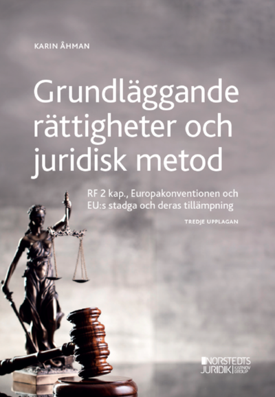 Cover for Karin Åhman · Grundläggande rättigheter och juridisk metod : 2 kap, RF, Europakonventione (Book) (2022)