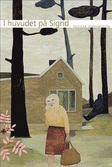 Cover for Cecilia Davidsson · I huvudet på Sigrid (Hardcover Book) (2010)