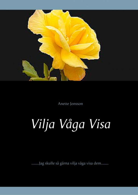 Cover for Anette Jonsson · Vilja Våga Visa (Hardcover Book) (2018)