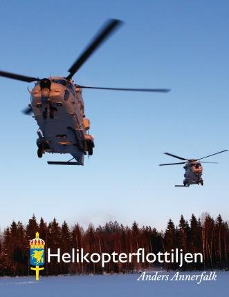 Cover for Anders Annerfalk · Helikopterflottiljen (Indbundet Bog) (2018)
