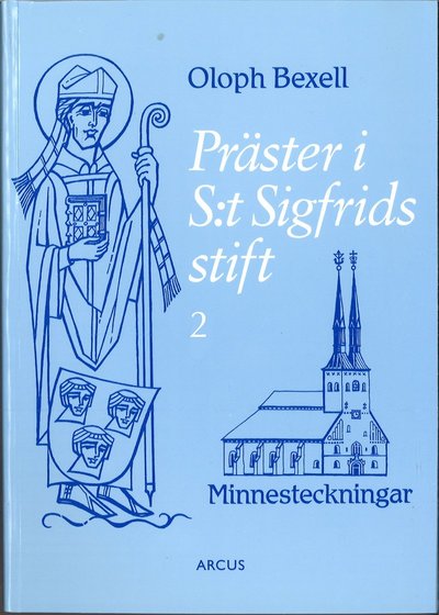 Cover for Oloph Bexell · Präster i S:t Sigfrids stift 2 Minnesteckningar till prästmötet i Växjö 199 (Book) (2000)