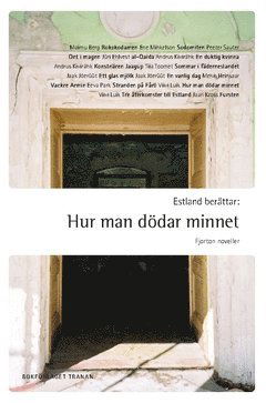 Cover for Andrus Kivirähk · Tranans berättarserie: Estland berättar : hur man dödar minnet - 14 noveller (Book) (2019)