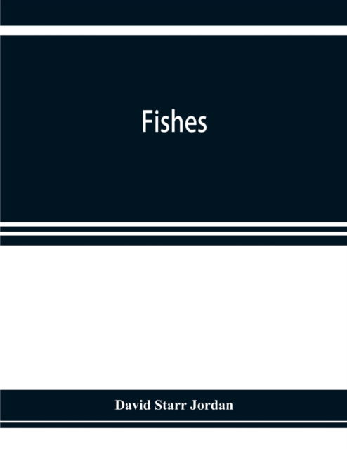 Cover for David Starr Jordan · Fishes (Paperback Book) (2019)