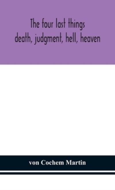 Cover for Von Cochem Martin · The four last things (Gebundenes Buch) (2020)