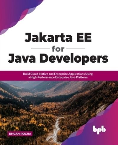 Cover for Rhuan Rocha · Jakarta EE for Java Developers: Build Cloud-Native and Enterprise Applications Using a High-Performance Enterprise Java Platform (Pocketbok) (2022)
