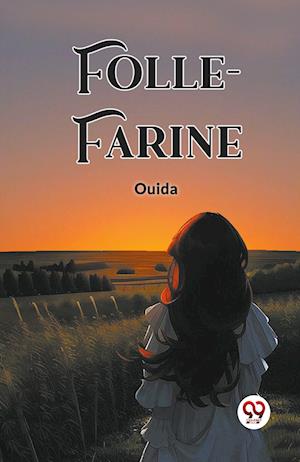Cover for Ouida · Folle-Farine (Edition2023) (Taschenbuch) (2023)