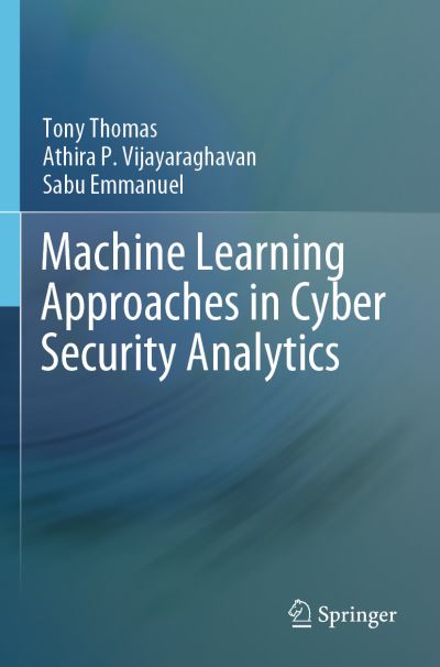 Cover for Tony Thomas · Machine Learning Approaches in Cyber Security Analytics (Paperback Book) [2020 edition] (2021)