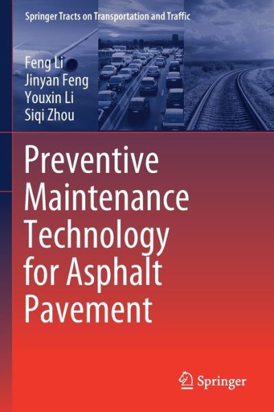 Cover for Feng Li · Preventive Maintenance Technology for Asphalt Pavement - Springer Tracts on Transportation and Traffic (Paperback Book) [1st ed. 2021 edition] (2021)