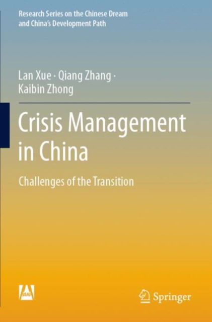 Cover for Lan Xue · Crisis Management in China: Challenges of the Transition - Research Series on the Chinese Dream and China’s Development Path (Paperback Book) [2022 edition] (2023)