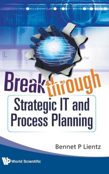 Lientz, Bennet P (Ucla Anderson School Of Management, Usa) · Breakthrough Strategic It And Process Planning (Gebundenes Buch) (2009)
