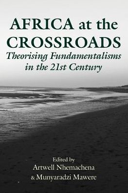 Africa at the Crossroads - Artwell Nhemachena - Książki - Langaa RPCID - 9789956764082 - 11 kwietnia 2017