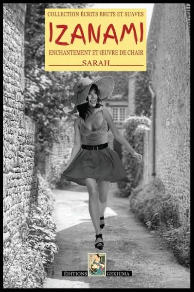 Cover for Sarah · Izanami: Enchantement Et Oeuvre de Chair - Collection Ecrits Bruts &amp; Suaves (Paperback Bog) (2021)