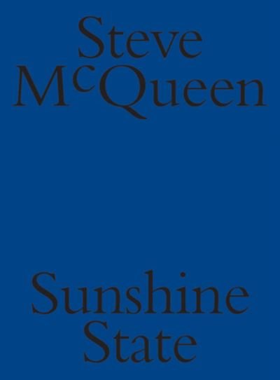 Cover for Steve McQueen · Steve McQueen: Sunshine State (Paperback Bog) (2022)