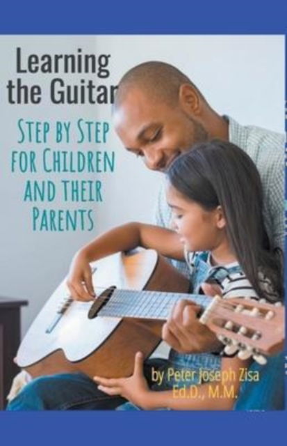 Cover for Peter Joseph Edd Zisa · Learning Guitar--Step By Step for Children and Their Parents (Paperback Book) (2019)