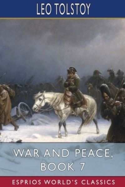 Cover for Leo Tolstoy · War and Peace, Book 7 (Esprios Classics) (Pocketbok) (2024)