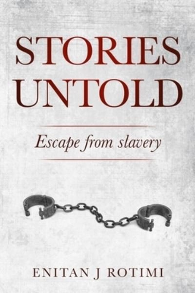 Cover for Rotimi Enitan Rotimi · Stories Untold: Escape from Slavery (Taschenbuch) (2022)