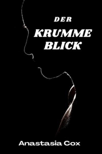 Cover for Anastasia Cox · Der Krumme Blick (Paperback Book) (2021)