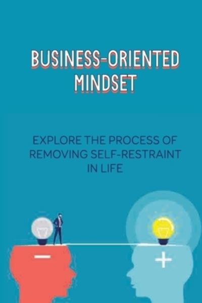 Business-Oriented Mindset - Allen Lackett - Libros - Independently Published - 9798534535082 - 9 de julio de 2021