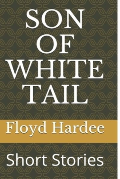 Cover for Jr Floyd J Hardee · Son of White Tail (Paperback Book) (2020)