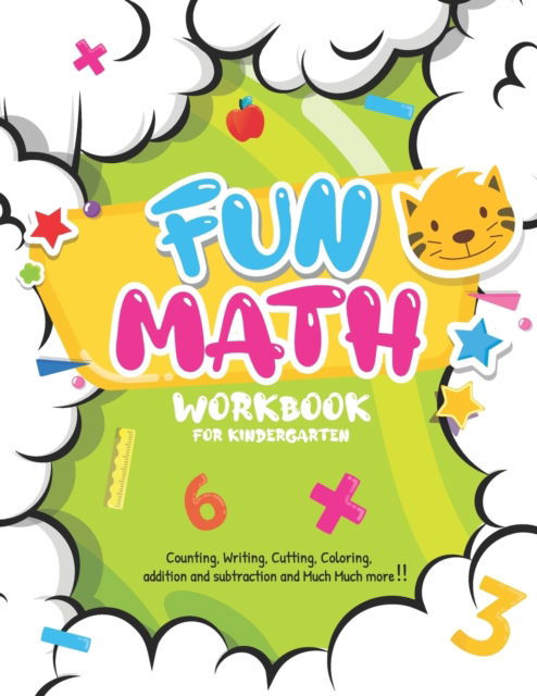 Cover for Fun Activity Books · Fun Math Workbook for kindergarten: 1st &amp; 2nd Grade Math Worksheets, Counting, Practice Writing, Cutting, Coloring Pages, Color by numbers, Addition and Subtraction, and much more, Educational Children's Workbook, Numbers 1 - 10, Learning In Fun Ways. (Paperback Book) (2020)