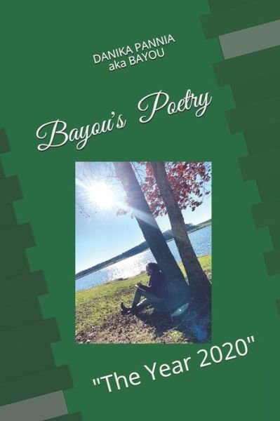Danika Pannia Aka Bayou · Bayou's Poetry (Paperback Book) (2020)