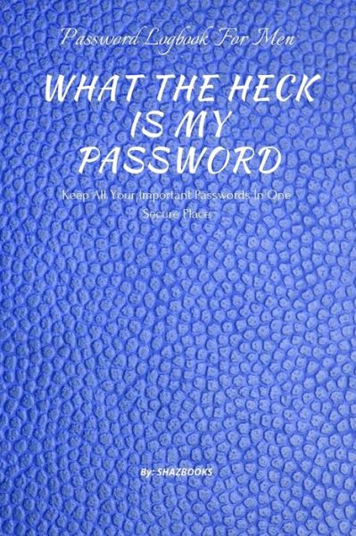 Cover for Waqar Ahmed · What the Heck Is My Password (Paperback Book) (2020)