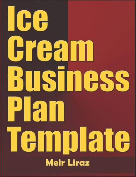 Cover for Meir Liraz · Ice Cream Business Plan Template (Paperback Book) (2020)