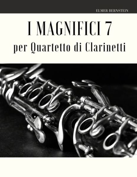 Cover for Giordano Muolo · I Magnifici 7 per Quartetto di Clarinetti (Paperback Book) (2020)