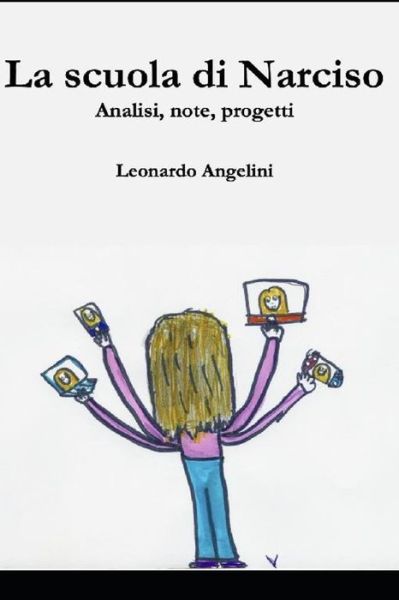 Cover for Leonardo Angelini · La scuola di Narciso (Paperback Book) (2020)