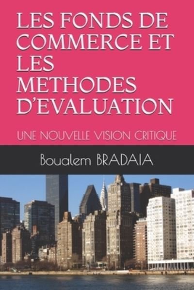 Cover for Boualem Bradaia · Les Fonds de Commerce Et Les Methodes d'Evaluation (Paperback Book) (2020)