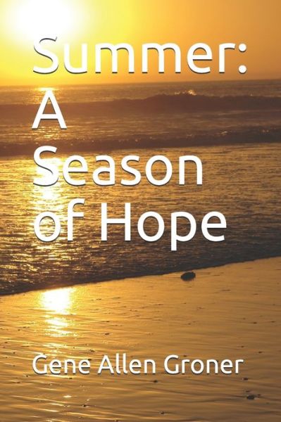 Cover for Gene Allen Groner · Summer: A Season of Hope (Paperback Book) (2020)