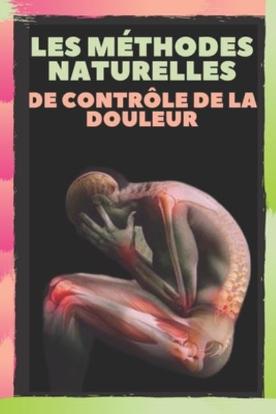 Cover for Saludable Mente · Les Methodes Naturelles de Controle de la Douleur (Taschenbuch) (2020)