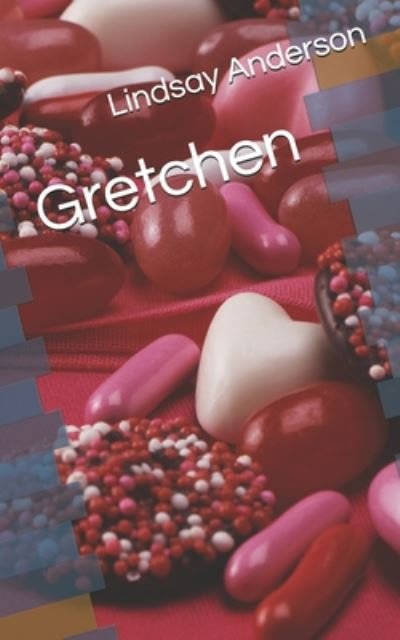 Gretchen - Lindsay Anderson - Books - Independently Published - 9798670628082 - July 30, 2020